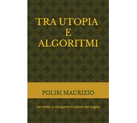 TRA UTOPIA E ALGORITMI