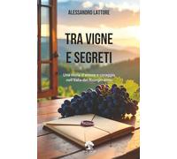 Tra Vigne e Segreti: una storia d'amore e coraggio nell'Italia del Risorgimento