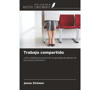 Trabajo compartido: ¿Una medida para promover la igualdad de género en los puestos directivos?