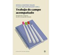 Trabajo de campo acompañado: Rompiendo el silencio desde la etnografía situada (Serie General Universitaria)