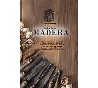 Trabajo de la Madera: 2 libros en 1: Cómo Añadir Un Toque Único A Su Casa Con Instrucciones Completas Paso A Paso Para Ideas De Madera Baratas Y Fáciles Proyectos Fáciles Para Hacer Única Su Casa