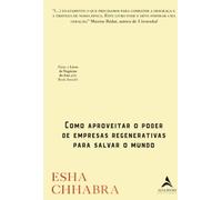 Trabalhar para restaurar: como aproveitar o poder de empresas regenerativas para salvar o mundo