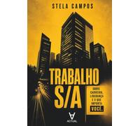 Trabalho S/A: Sobre carreira, liderança e o que importa: você