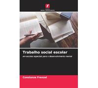 Trabalho social escolar: em escolas especiais para o desenvolvimento mental