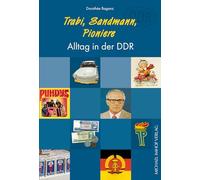 Trabi, Sandmann, Pioniere: Alltag in der DDR