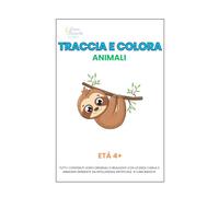 Traccia e Colora gli Animali: Impara a tracciare e colorare in autonomia! Età 4+
