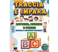 TRACCIA E IMPARA LETTERE, NUMERI E FORME: Impara a scrivere giocando (Crescere con Gioia)