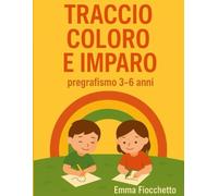 TRACCIO COLORO IMPARO: Libro di attività e pregrafismo per bambini