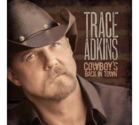 Trace Adkins - Cowboy's Back In Town