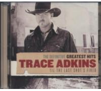 TRACE ADKINS: DEFINITIVE GREATEST HITS: TIL LAST SHOT'S FIRED - CD
