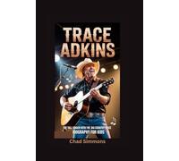 TRACE ADKINS: The Tall Singer with the Big Country Voice- Biography for kids