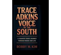 TRACE ADKINS: VOICE OF THE SOUTH: A Country Star’s Journey Through Music and Life