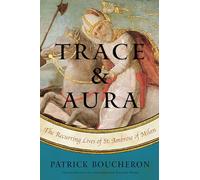 Trace And Aura: The Recurring Lives of St. Ambrose of Milan
