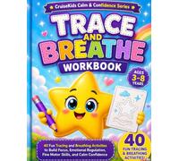 Trace and Breathe Workbook: 40 Fun Tracing and Breathing Activities to Build Focus, Emotional Regulation, Fine Motor Skills, and Calm Confidence (CruiseKids Activity Collection)