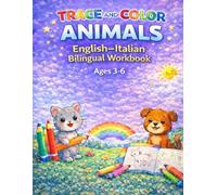 Trace and Color Animals - English & Italian: A fun bilingual tracing and coloring workbook for kids ages 3-6 (Trace and Color Animals - Обведи та розмалюй тварини)