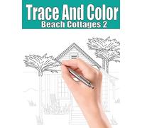 Trace and Color: Beach Cottages 2: Adult Activity Book
