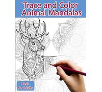 Trace and Color Book for Adults: Animal Mandalas - Ink Tracing, Coloring and Activity book
