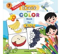 Trace and Color Book for Kids - Fruits: Learn Fruit Names Through Tracing Practice with Real Color Images (Apple, Banana, Cherry and More!) (Kids Trace & Color Series)