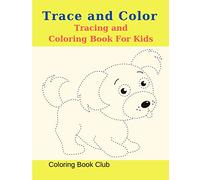 Trace and Color Coloring Book For Kids