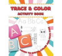 Trace and Color: Learn to write, color and have fun: ABC Alphabet Activity Book for Kids Ages 3-5
