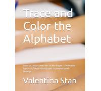 Trace and Color the Alphabet: Trace 26 Letters and Color 26 Fun Pages - Perfect for Ages 4-6; Single-sided pages to prevent bleed-through.