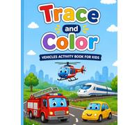 Trace and Color Vehicles: Fun Vehicle Activity Book for Kids