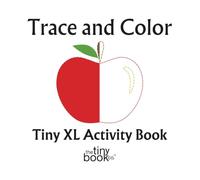 Trace and Color XL Tiny Activity Book: A fun collection of 50 simple designs created especially for early learners. Early learners can practice ... fine motor skills, and explore colors - No AI