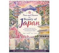 Trace and Discover the Beauty of Japan Premium White Line Art Ink Tracing Reverse Watercolor Coloring Book for Adults: Discover Japanese Landmarks, ... & Drawings Reverse Watercolor Coloring Book)
