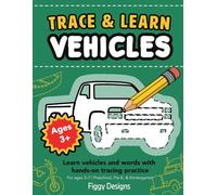 Trace and Learn Vehicles: Learn Vehicles and Words with Hands-On Tracing Practice, for Ages 3 Through 7, Preschool, Pre-K, and Kindergarten (Trace and ... Vocabulary, and Early Learning Skills)