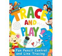Trace and Play: Fun Pencil Control and Line Tracing for Kids Ages 3-5