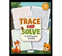 Trace and Solve: A Progressive Activity Book for Kids Ages 2-12 with 4 Levels of Tracing and Maze Puzzles to Build Confidence and Fine Motor Skills