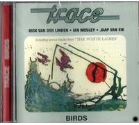 Trace - Birds & 8 Bonus Tracks from The White Ladies