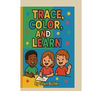 TRACE, • COLOR AND • LEARN