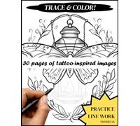 TRACE & COLOR!: Awesome tattoo-inspired tracing and coloring book for adults and kids!