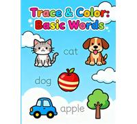 Trace & Color Basic Words: A Fun Early Learning Workbook to Practice Tracing and Coloring Simple Words for Kids (Ages 3-6) (Preschool Learning Skills Series)