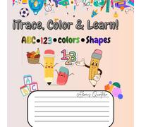 Trace, color & learn: ABC, 123, colors, shapes