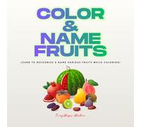Trace, Color & Learn: Fruits!: Learn Fruit Names While Coloring | Fun & Easy Activity Book for Preschoolers