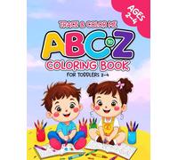 Trace & Color Me ABC to Z Coloring Book: For Toddlers 2-4: Big Letters and Cute Images for Early Learners. 55 simple, fun, and cute illustrations.