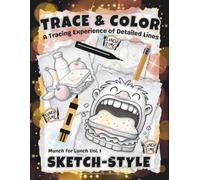 TRACE & COLOR: Munch For Lunch: An Advanced Tracing Experience in Detailed Food-Inspired Linework for Teens & Adults (Full-Framed Coloring)