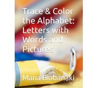 Trace & Color the Alphabet: Letters with Words and Pictures