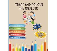 Trace & Color the Objects for kids (Color): Ideal for children aged 3-8 years with writing challenges, Dysgraphia, Dyslexia, and ADHD (Scribblesense Skill Development Series)