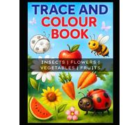Trace & Colour Book: Insects-Flowers-Vegetables-Fruits