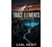 Trace Elements: An Alex Thorne Adventure