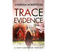 Trace Evidence: A Kate Carpenter Thriller (The Kate Carpenter Thrillers)