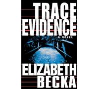 Trace Evidence: A Novel