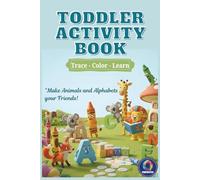 Trace, Learn & Color Toddler Activity Book: A-Z Alphabet Tracing, Animal Coloring & Early Learning Workbook | Big Letters with Cute Animals & Names | Preschool Activity Book for Kids Ages 3-5 years