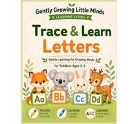 Trace & Learn Letters: Gentle Learning for Growing Minds. Alphabet Tracing practice for Little Hands- Learn the Alphabet, Improve Motor Skills & Enjoy ... book Ages 3-5. (Gently Growing Little Minds)