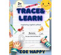 Trace & Learn : Mastering Capital Letters: Fun Tracing Activities for Toddlers and Preschoolers - Learn to Write Capital Letters, Improve Handwriting, and Build Fine Motor Skills!