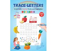 Trace Letters A to Z with Colorful Fruits and Vegetables Workbook Ages 3+ (52 Pages): Alphabet Handwriting Practice A-Z - Uppercase & Lowercase ... Vegetables for Preschool & Kindergarten Kids
