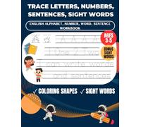 Trace Letters, Words, Sentences and Sight Words: English Alphabet Handwriting Practice workbook for kids. Preschool, Pre K, Kindergarten and Kids Ages 3-5. ABC print handwriting book